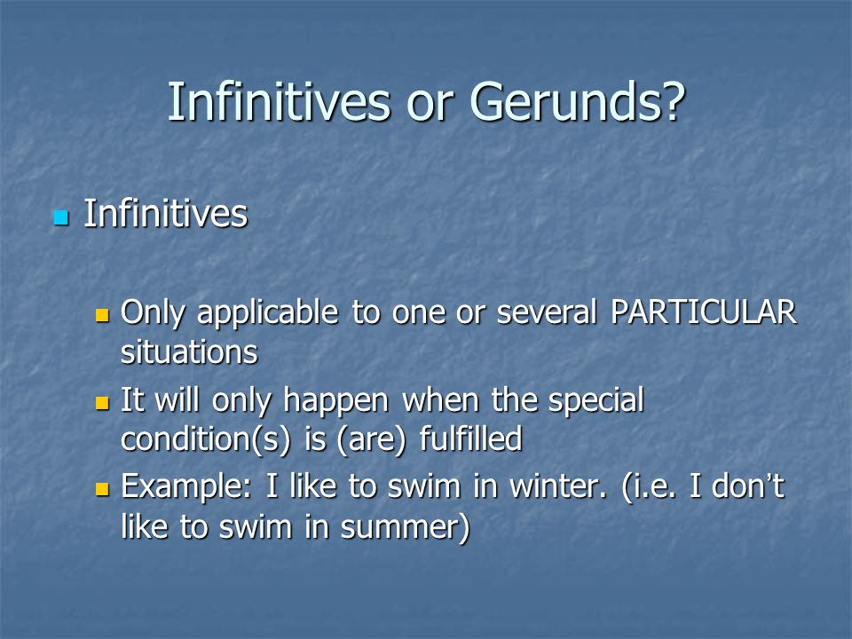 Infinitives or Gerunds.