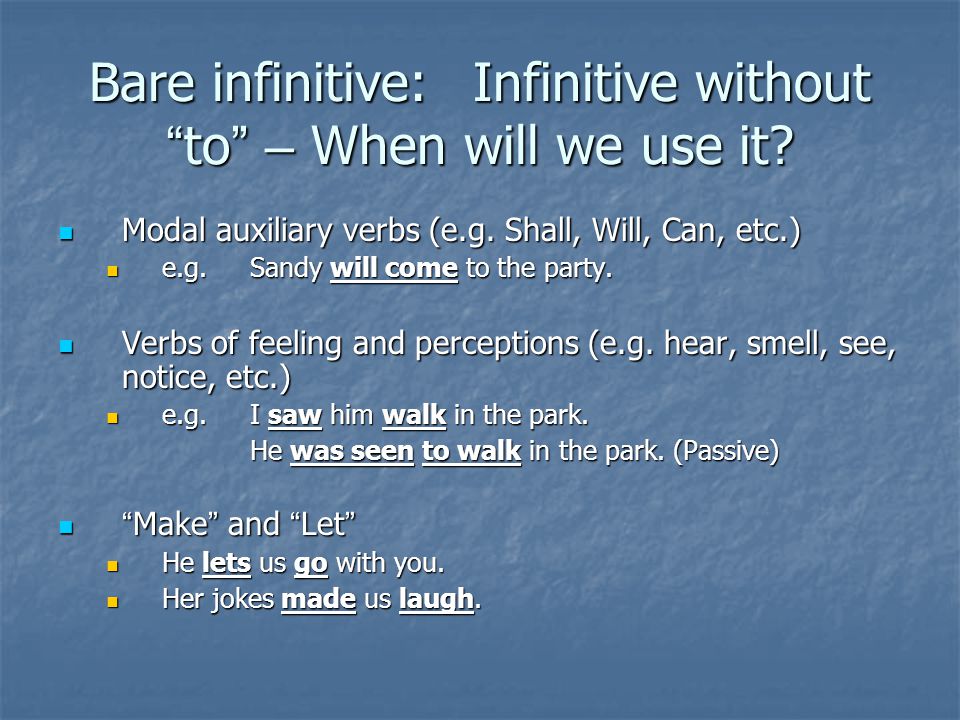Bare infinitive:Infinitive without to – When will we use it.