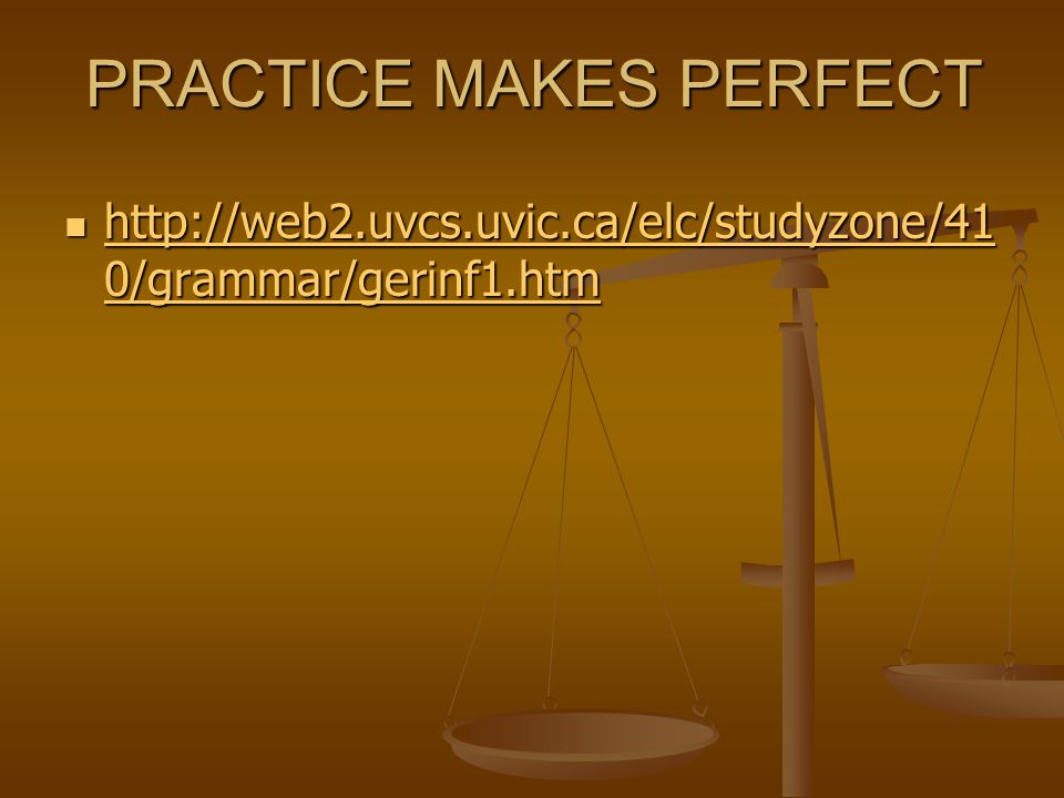 PRACTICE MAKES PERFECT   0/grammar/gerinf1.htm   0/grammar/gerinf1.htm   0/grammar/gerinf1.htm   0/grammar/gerinf1.htm