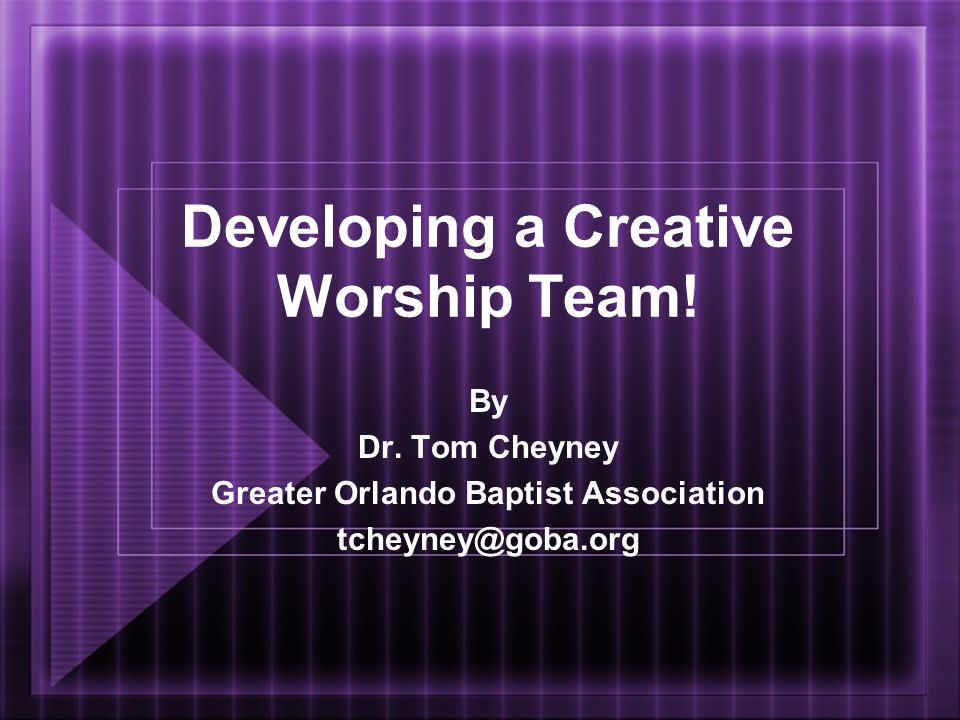 Developing a Creative Worship Team. By Dr.
