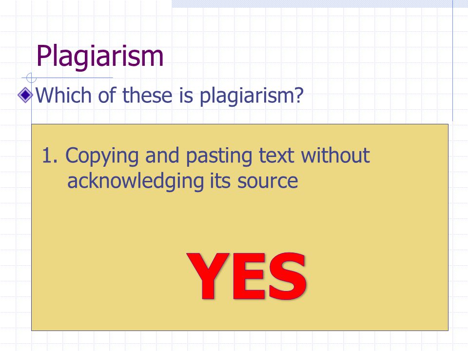 Plagiarism Which of these is plagiarism. 1.