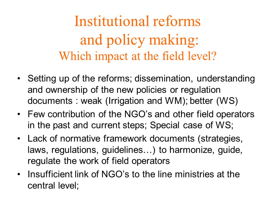 Institutional reforms and policy making: Which impact at the field level.