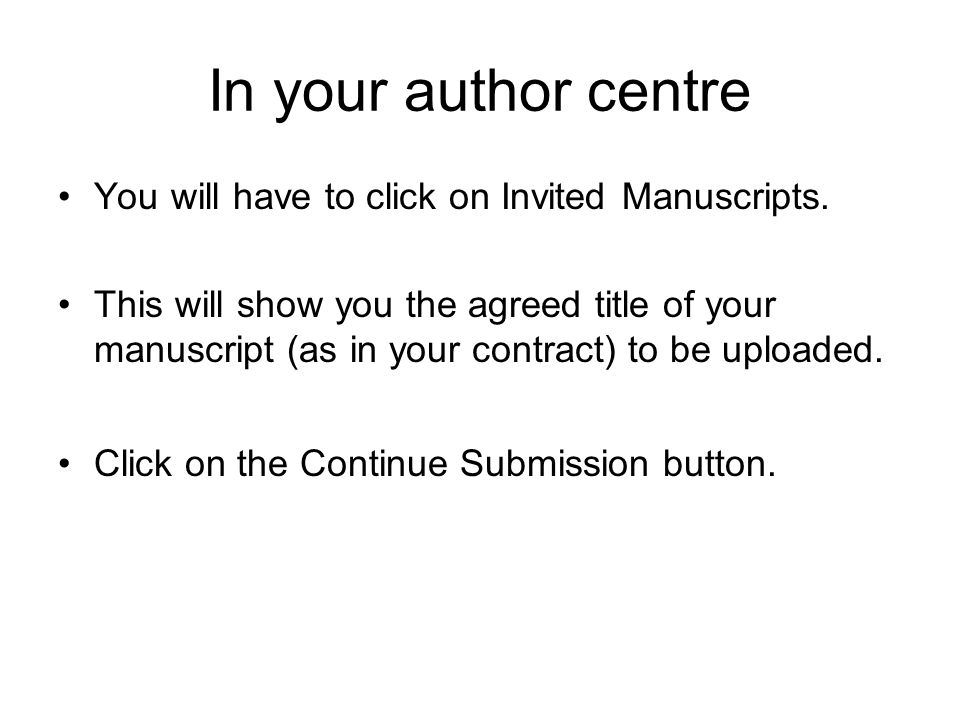 In your author centre You will have to click on Invited Manuscripts.