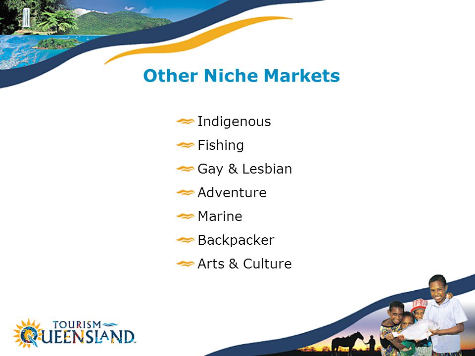 Other Niche Markets Indigenous Fishing Gay & Lesbian Adventure Marine Backpacker Arts & Culture