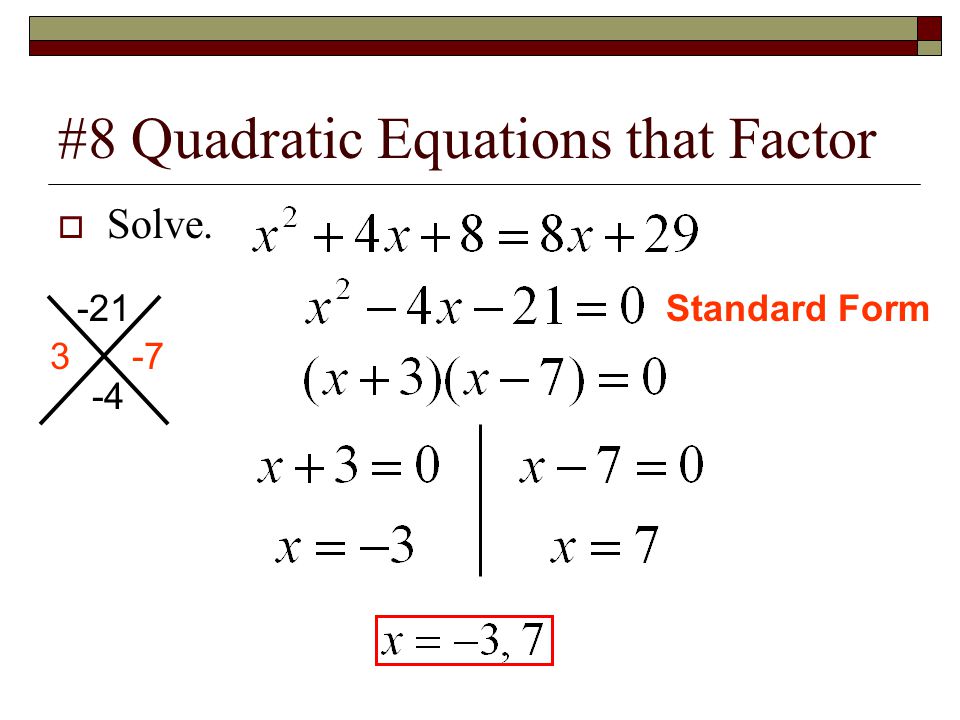 #8 Quadratic Equations that Factor  Solve. Standard Form