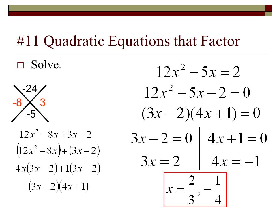 #11 Quadratic Equations that Factor  Solve