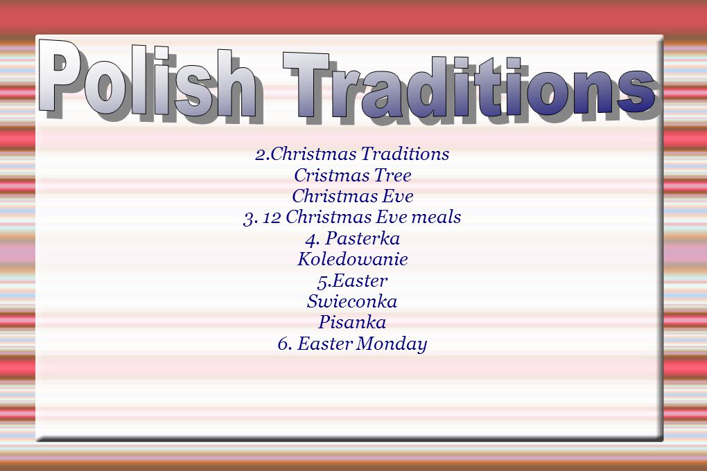 2.Christmas Traditions Cristmas Tree Christmas Eve 3.