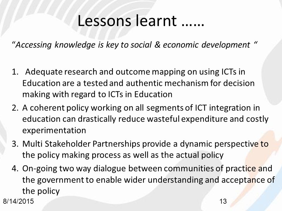 Lessons learnt …… Accessing knowledge is key to social & economic development 1.