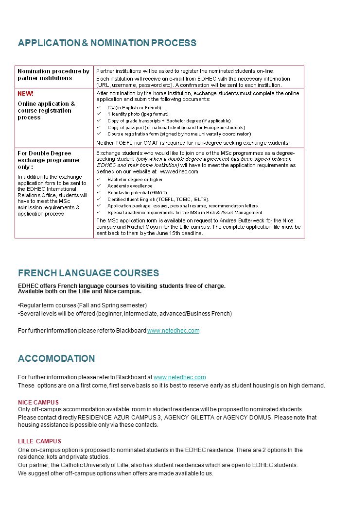 APPLICATION & NOMINATION PROCESS FRENCH LANGUAGE COURSES EDHEC offers French language courses to visiting students free of charge.