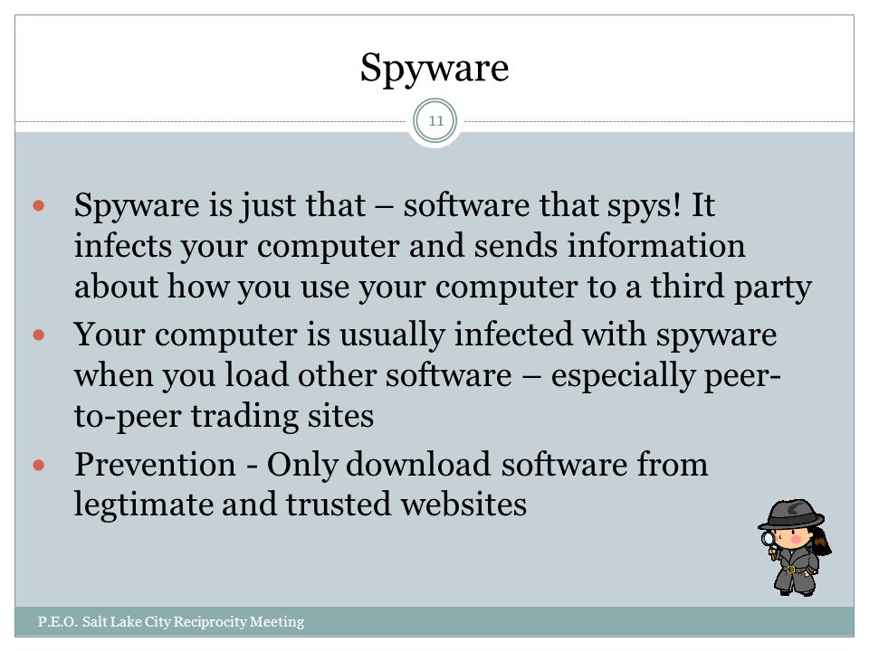 Spyware Spyware is just that – software that spys.
