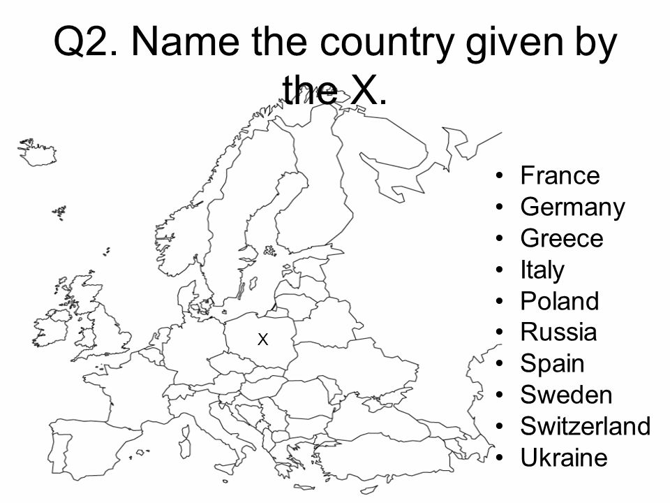 Q2. Name the country given by the X.