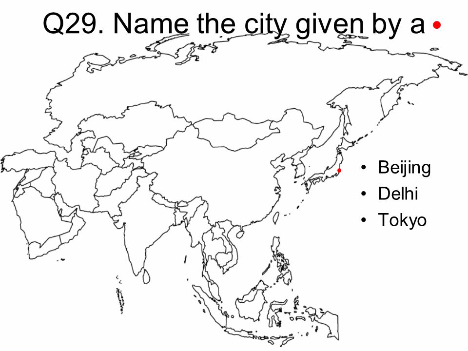 Q29. Name the city given by a Beijing Delhi Tokyo