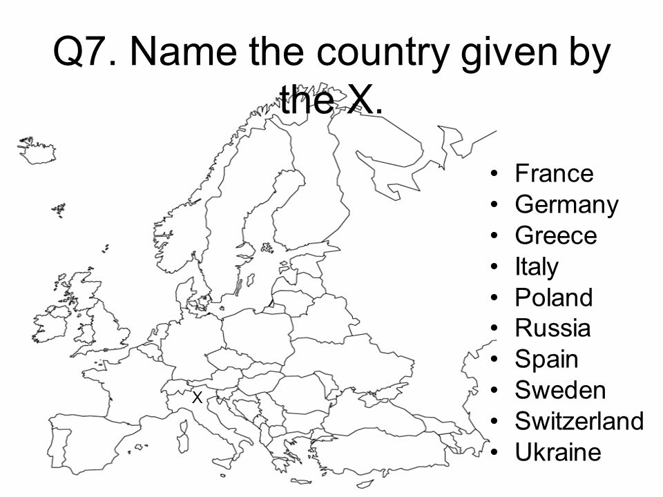 Q7. Name the country given by the X.