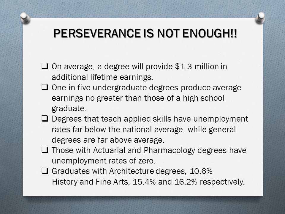  On average, a degree will provide $1.3 million in additional lifetime earnings.
