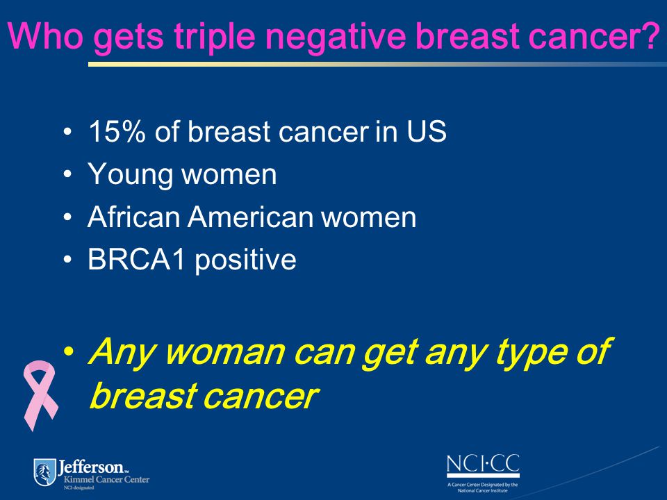 Who gets triple negative breast cancer.