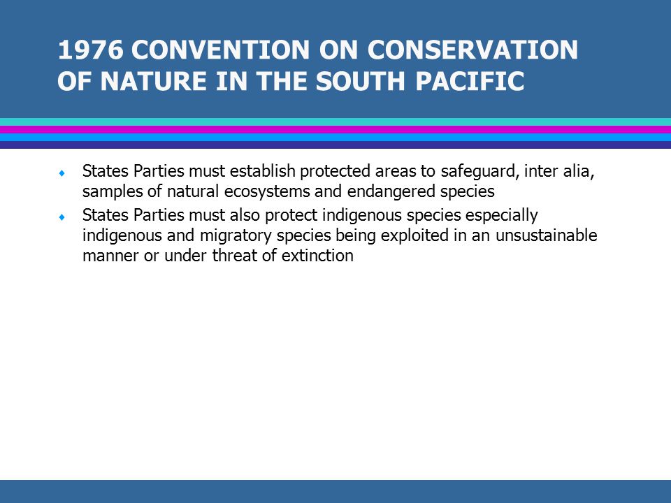 1995 JAKARTA MINISTERIAL STATEMENT ON THE IMPLEMENTATION OF THE CONVENTION ON BIOLGICAL DIVERSITY  Links conservation, the use of biodiversity and fishing activities and establishes a new global consensus on the importance of marine and coastal biodiversity  The Mandate identifies integrated management of marine and coastal areas; marine and coastal protected areas; ecologically sustainable use of marine and coastal living resources, mariculture and aliens species as being of critical importance
