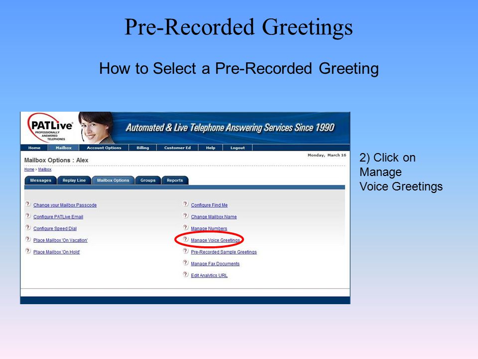 Pre-Recorded Greetings How to Select a Pre-Recorded Greeting 2) Click on Manage Voice Greetings