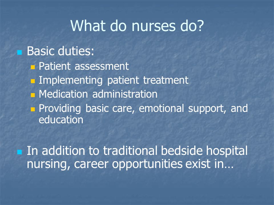 What do nurses do.