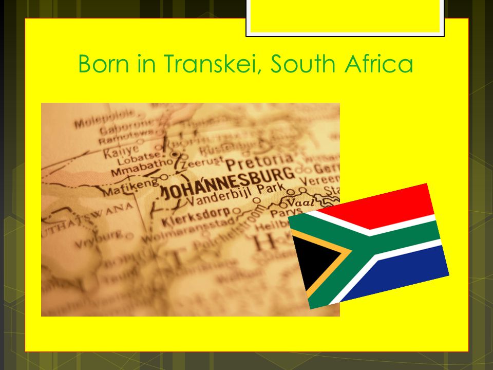 Born in Transkei, South Africa