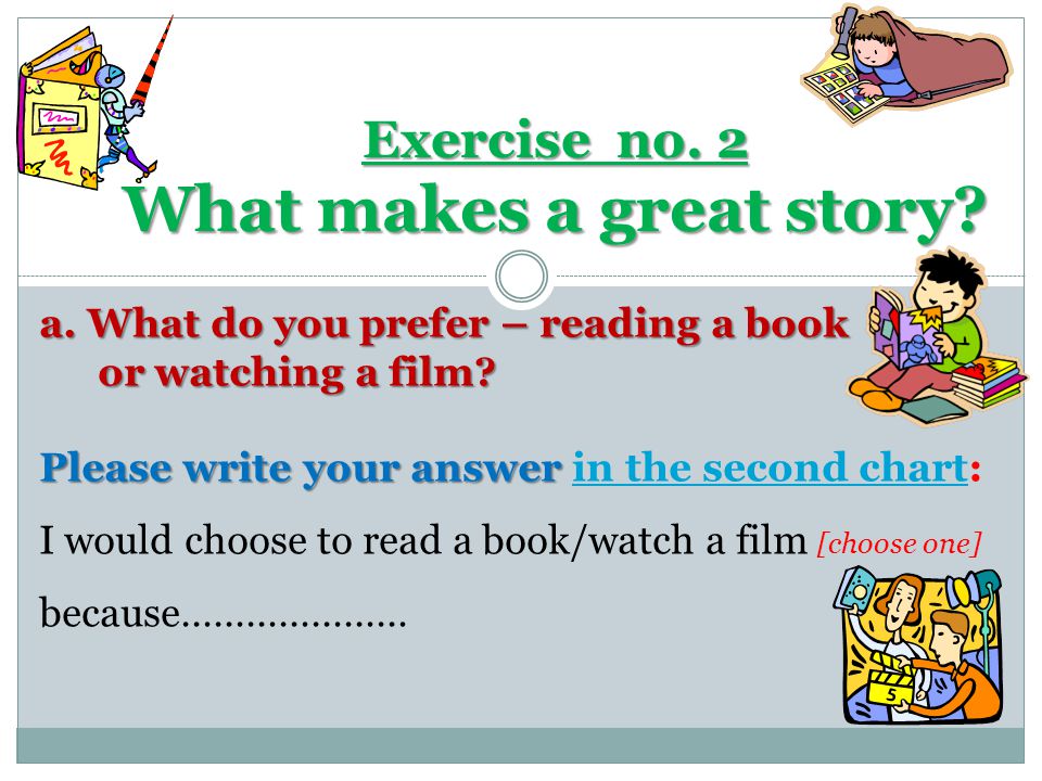 Exercise no. 2 What makes a great story. a.