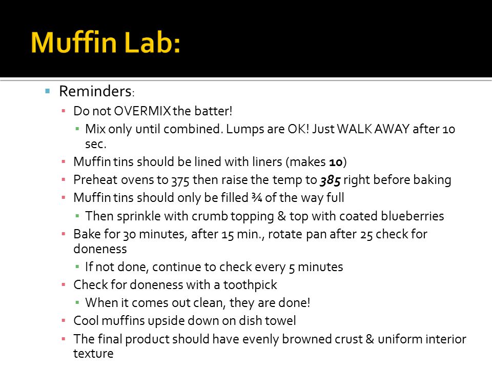  Reminders : ▪ Do not OVERMIX the batter. ▪ Mix only until combined.