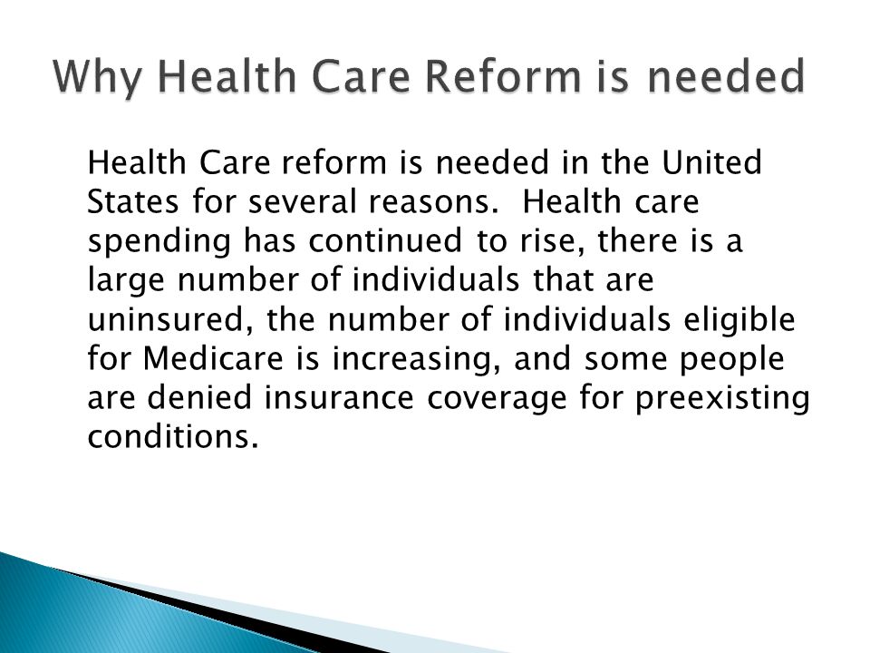 Health Care reform is needed in the United States for several reasons.