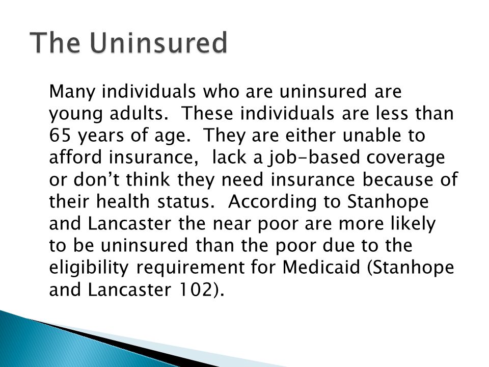 Many individuals who are uninsured are young adults.
