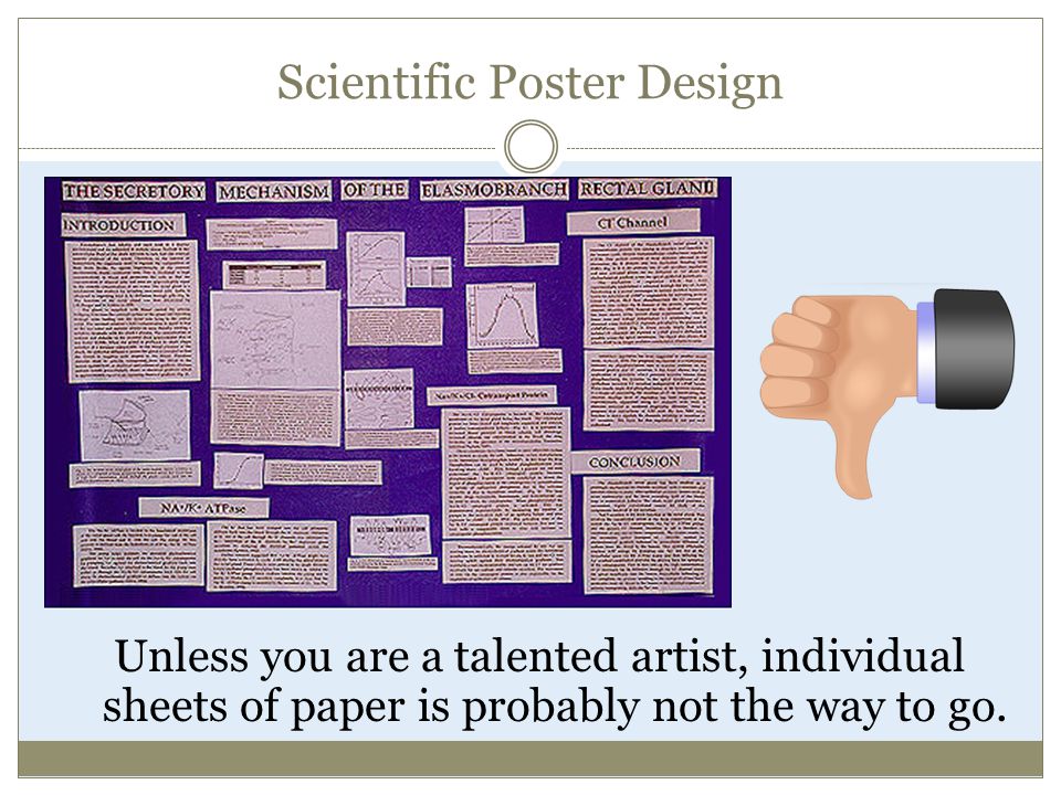 Scientific Poster Design Unless you are a talented artist, individual sheets of paper is probably not the way to go.