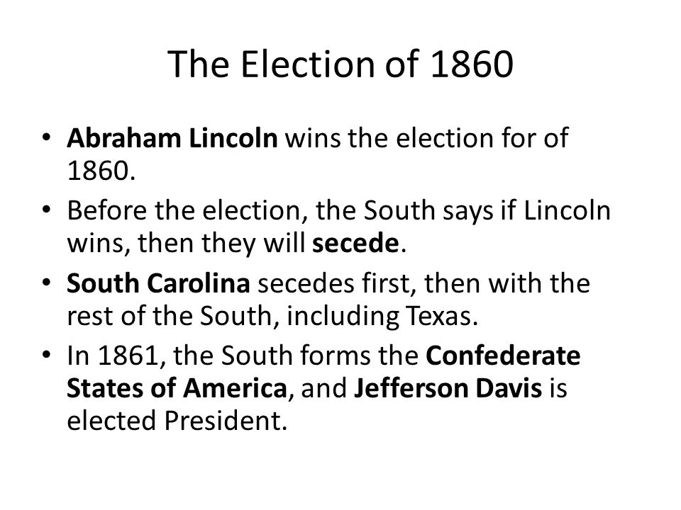 The Election of 1860 Abraham Lincoln wins the election for of 1860.