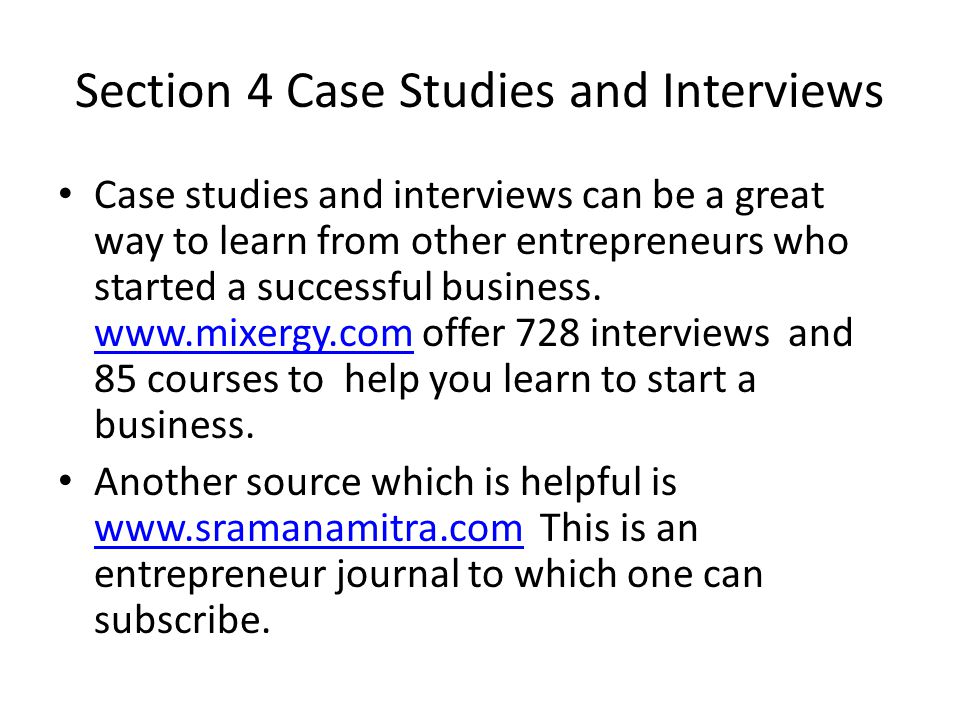 Case studies and interviews can be a great way to learn from other entrepreneurs who started a successful business.