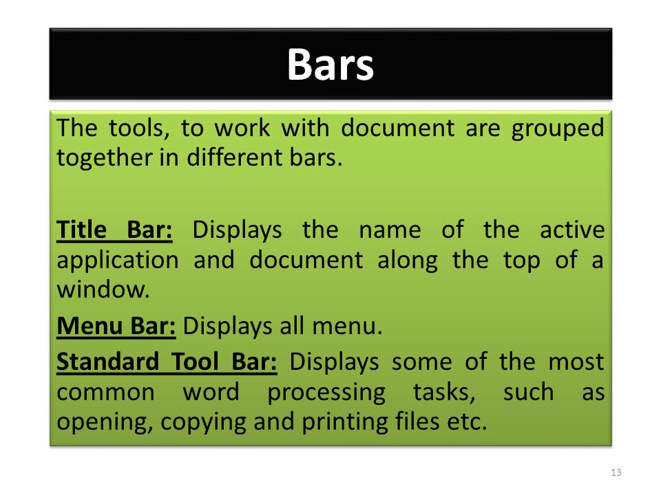 Bars The tools, to work with document are grouped together in different bars.