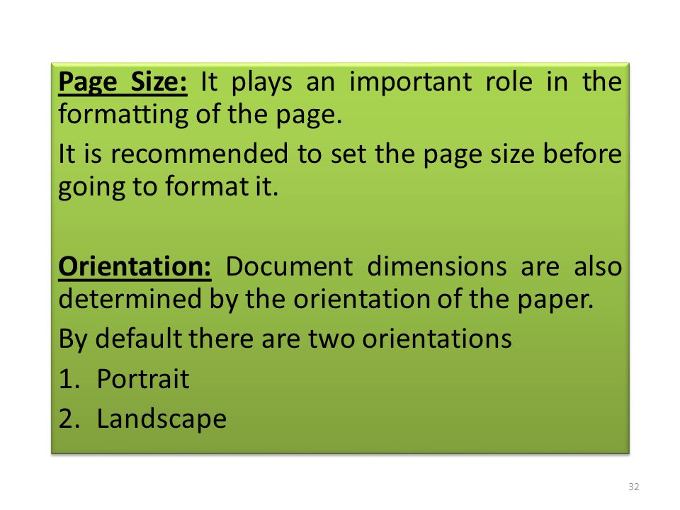Page Size: It plays an important role in the formatting of the page.