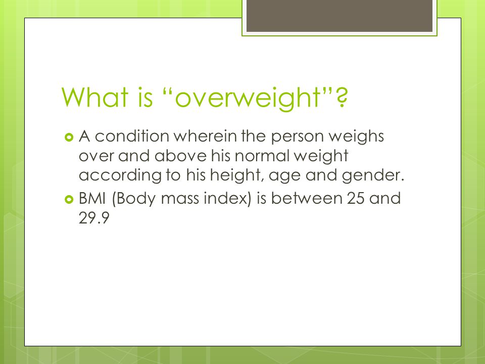 What is overweight .