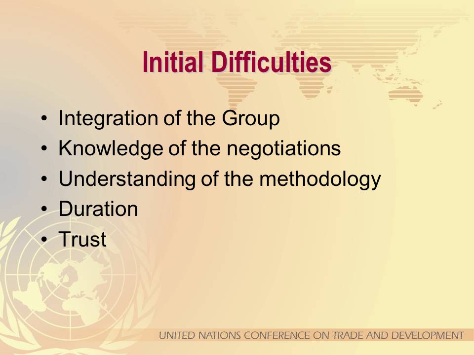 Initial Difficulties Integration of the Group Knowledge of the negotiations Understanding of the methodology Duration Trust