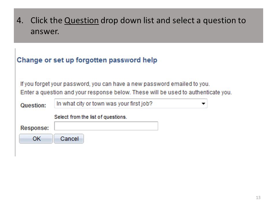 4.Click the Question drop down list and select a question to answer. 13