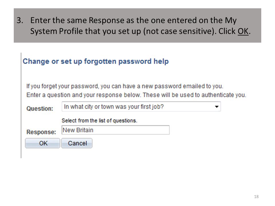 3.Enter the same Response as the one entered on the My System Profile that you set up (not case sensitive).