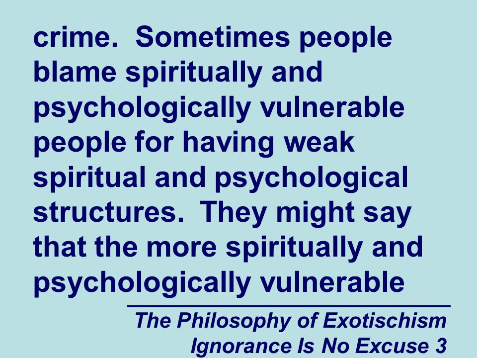 The Philosophy of Exotischism Ignorance Is No Excuse 3 crime.