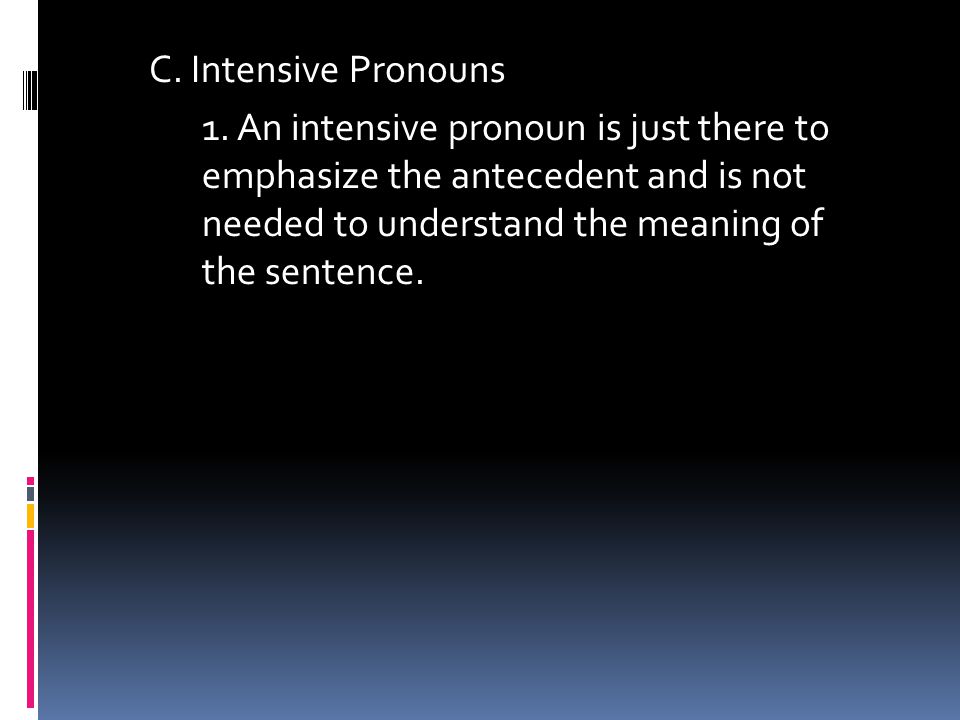 C. Intensive Pronouns 1.