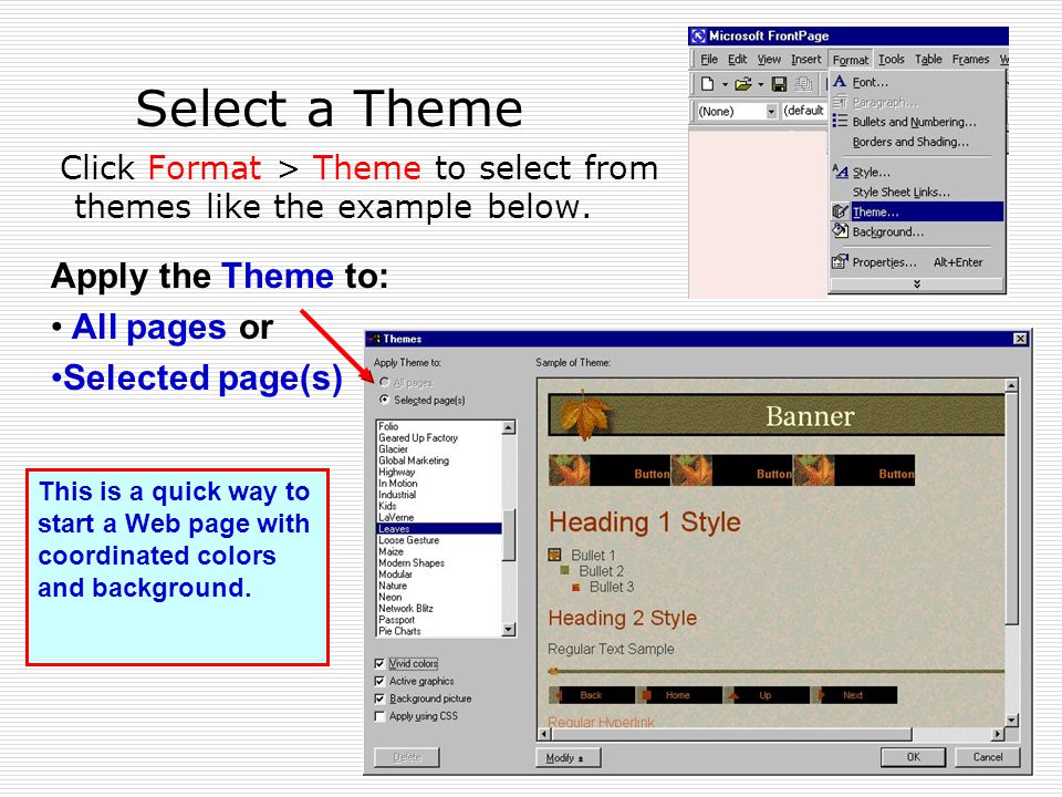 Select a Theme Click Format > Theme to select from themes like the example below.