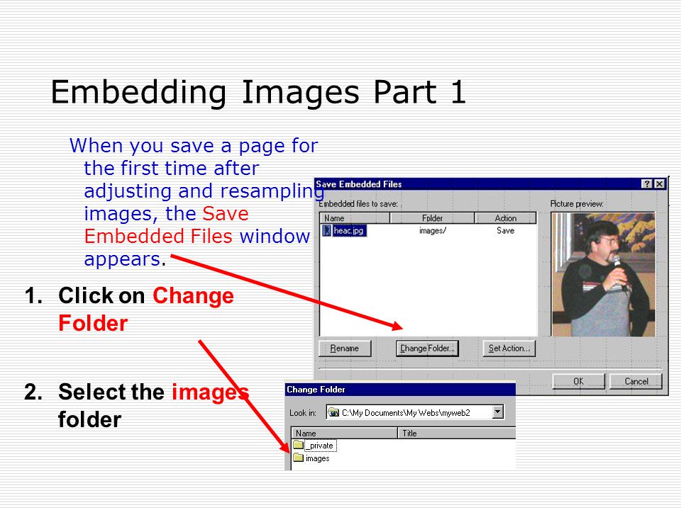 Embedding Images Part 1 When you save a page for the first time after adjusting and resampling images, the Save Embedded Files window appears.