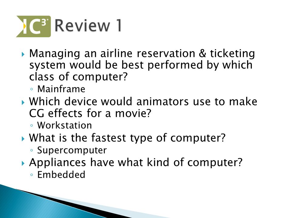  Managing an airline reservation & ticketing system would be best performed by which class of computer.