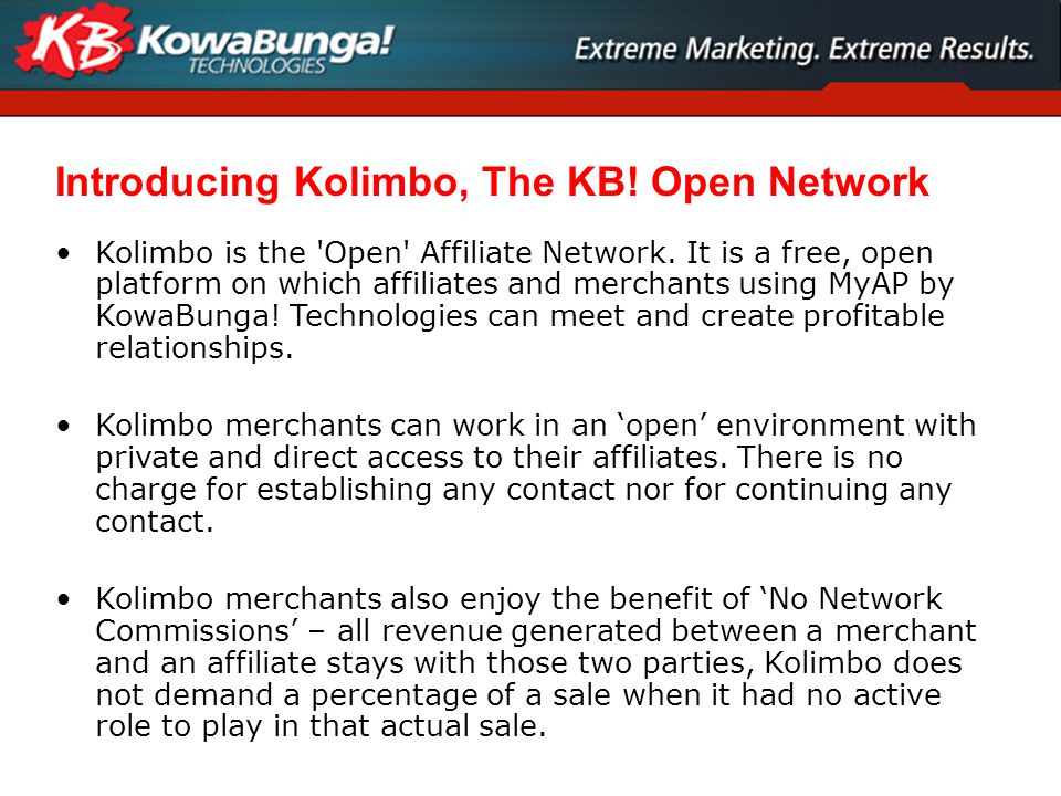 Introducing Kolimbo, The KB. Open Network Kolimbo is the Open Affiliate Network.