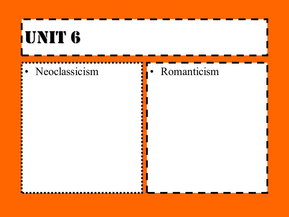 Unit 6 NeoclassicismRomanticism