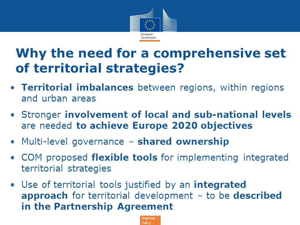 Regional Policy Why the need for a comprehensive set of territorial strategies.