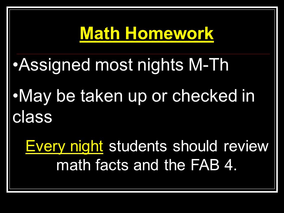 Grading Policy for Math There are 2 categories for grades: Tests & Daily Grades Daily Grades : FAB 4 Quiz, Homework, In-class assignments, Performance tasks, and test grades.