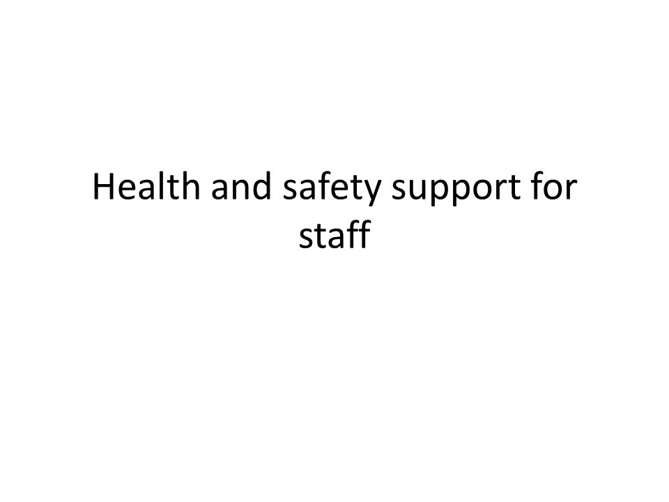 Health and safety support for staff
