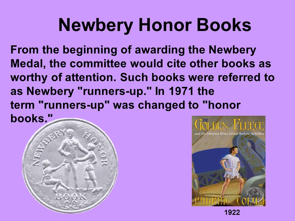 From the beginning of awarding the Newbery Medal, the committee would cite other books as worthy of attention.