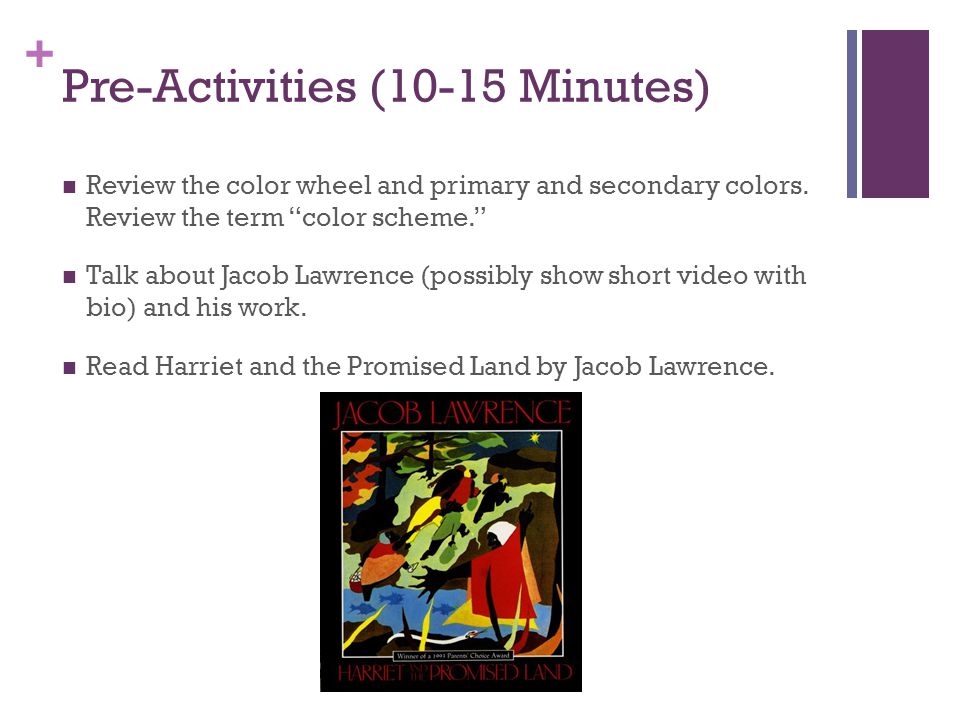 + Pre-Activities (10-15 Minutes) Review the color wheel and primary and secondary colors.