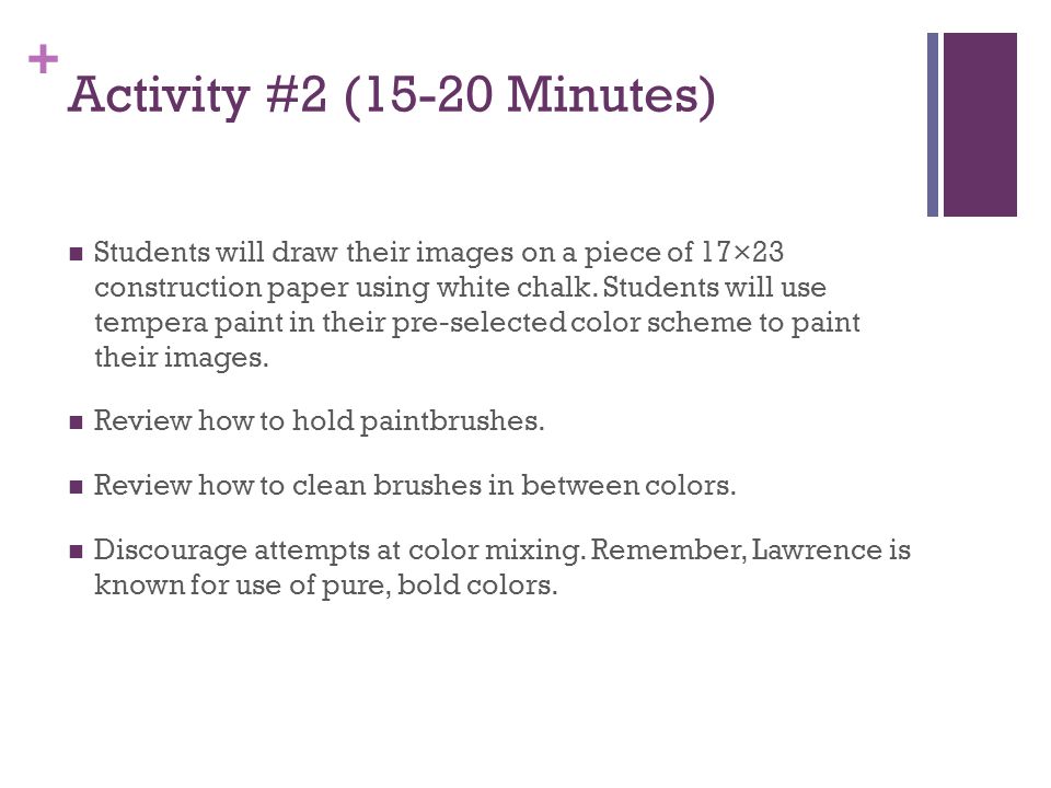+ Activity #2 (15-20 Minutes) Students will draw their images on a piece of 17×23 construction paper using white chalk.