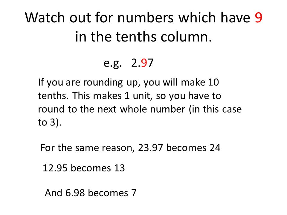 You round up to the nearest tenth if the digit is 5,6,7,8 or 9.